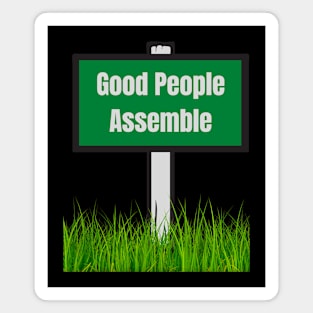 Good People Assemble Magnet